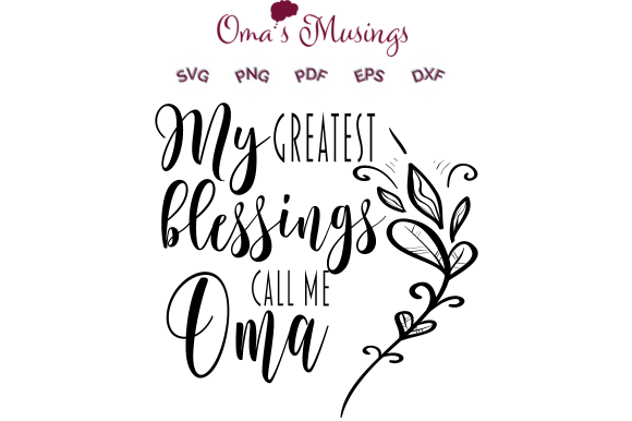 Oma SVG - Mothers Day - Oma Blessings: Creative Ideas for a Thoughtful Gift